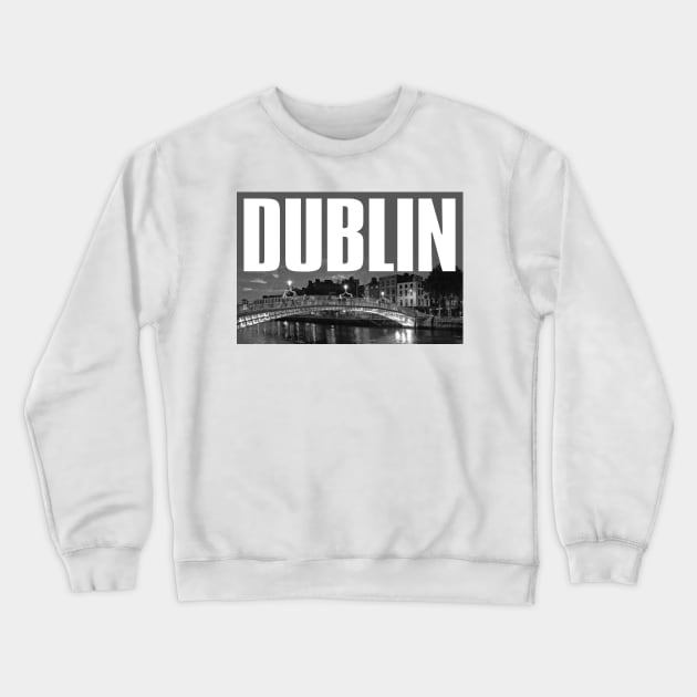 Dublin Cityscape Crewneck Sweatshirt by PLAYDIGITAL2020